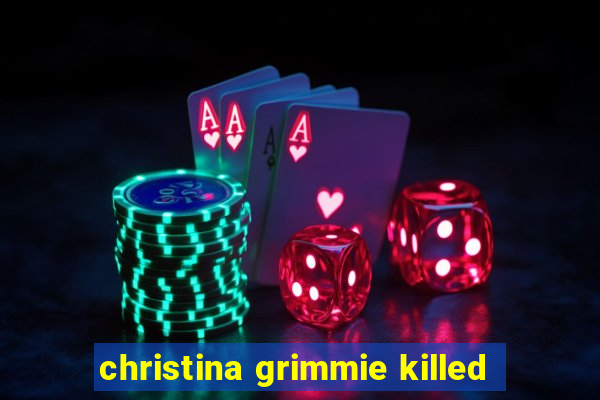 christina grimmie killed